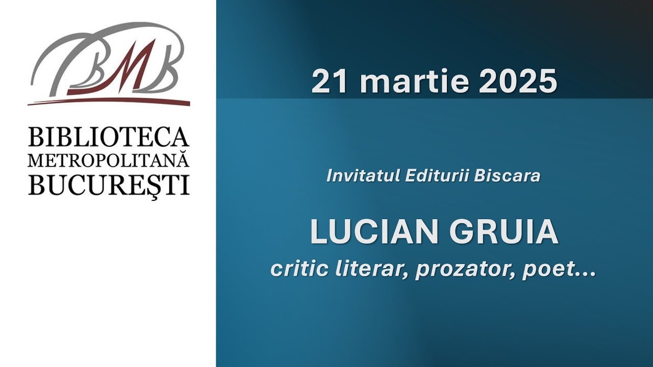 Editura Biscara - LUCIAN GRUIA - 21 martie 2025
