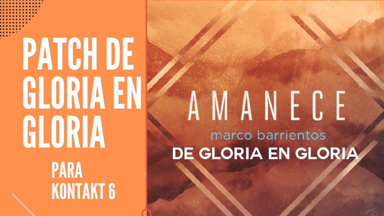 PATCH KONTAKT DE GLORIA EN GLORIA MARCOS BARRIENTOS - TUTORIAL PIANO