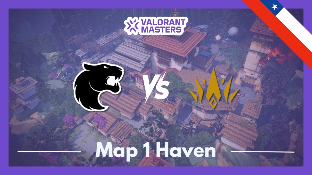 FUR vs BBL | VCT Masters Santiago | Map 1 Haven