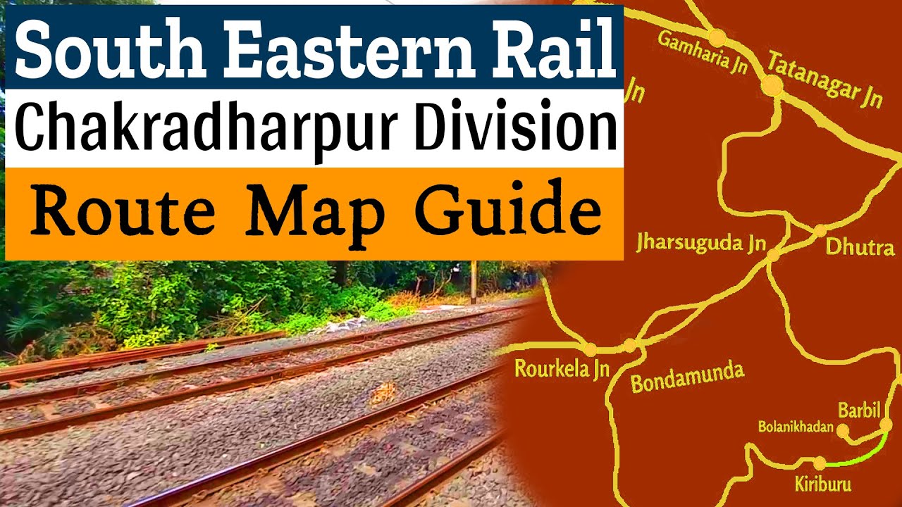 Chakradharpur Division Complete Route Map Guide under South Eastern Railway Zone