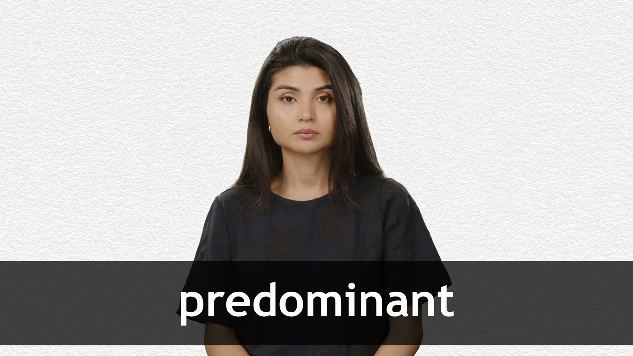 How to pronounce PREDOMINANT in American English