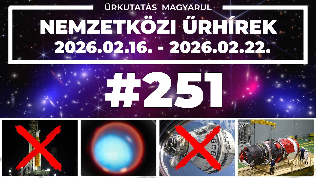 📢 Nemzetközi űrhírek | 2026/08 | #251 |  ŰRKUTATÁS MAGYARUL