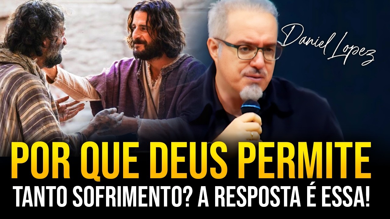 POR QUE DEUS PERMITE TANTO SOFRIMENTE? A RESPOSTA! Com Pastor Daniel Lopez Pregação Bola de Neve