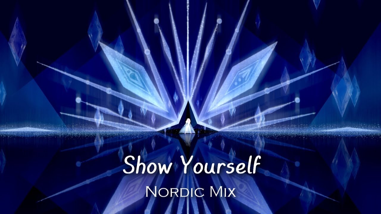 Frozen 2 - Show Yourself (Nordic Mix)