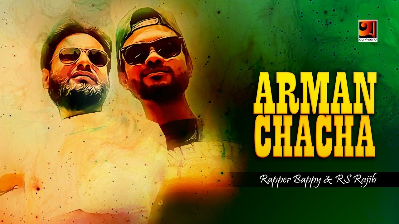 Arman Chacha | Rapper Bappy & RS Raji | Shochi Shams | Hip Hop Song | Eid Special Music Video 2019