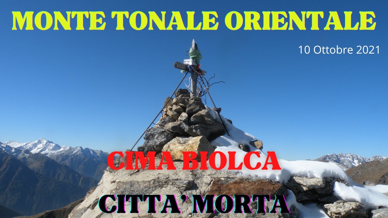 ⛰️ 1056° MONTE TONALE ORIENTALE - CIMA BIOLCA - CITTA' MORTA