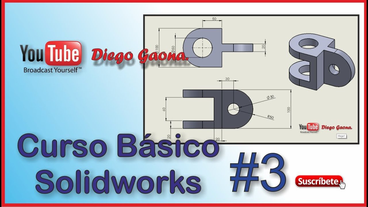 Tutorial Curso Básico en Solidworks Principiantes 3 | Diego Gaona