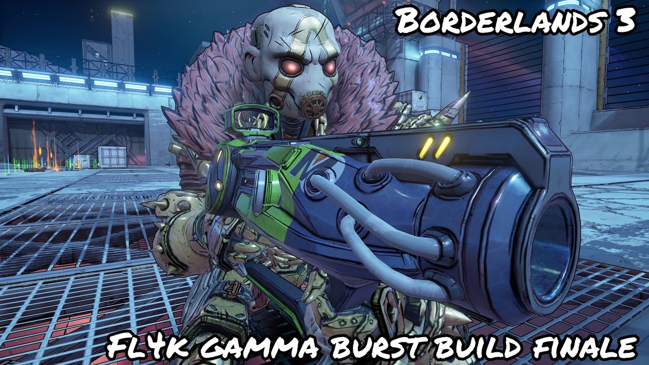 THE RUN IS OVER! FL4K GAMMA BURST BUILD S7 FINALE (BORDERLANDS 3)