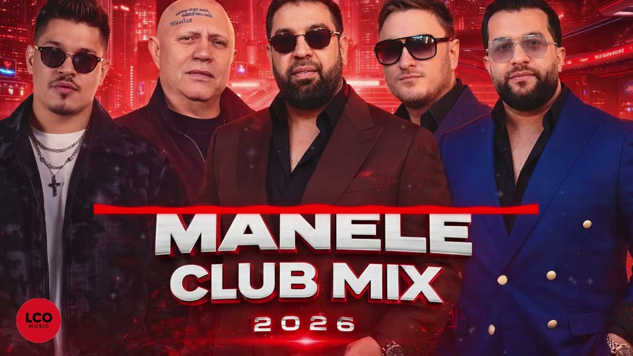 Manele Club Power Mix 2026 💥 Party Manele Hituri 2026 💥 Best of Manele Club 2026