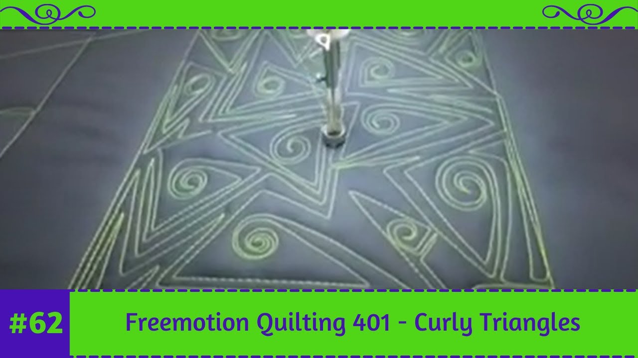 Freemotion Quilting 401 #62 - Curly Triangles