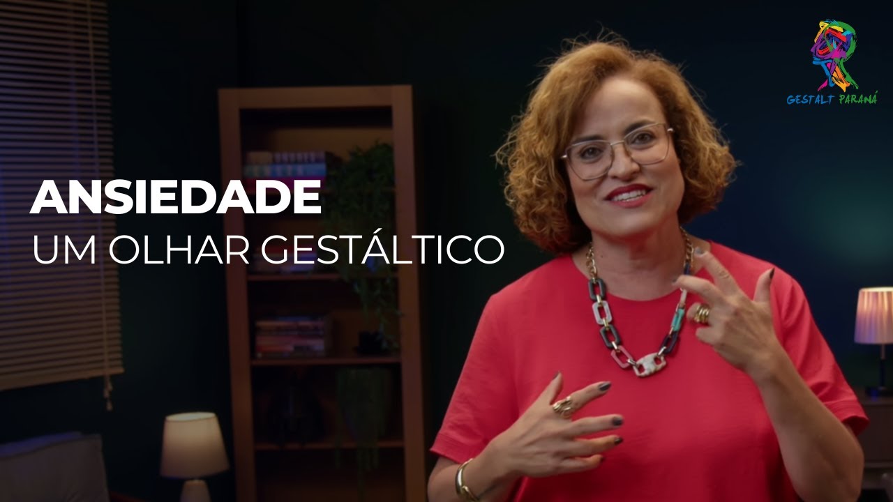 ANSIEDADE - UM OLHAR GESTÁLTICO COM HELEN MESSIAS GUZMAN - GESTALT PARANÁ