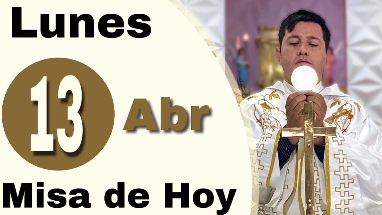 MISA DE HOY Lunes 13 de Abril de 2026- Padre Ricardo Prato