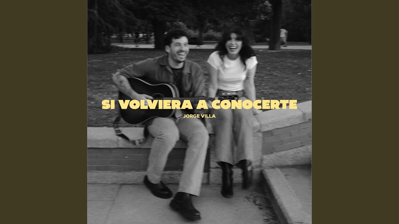 Si volviera a conocerte