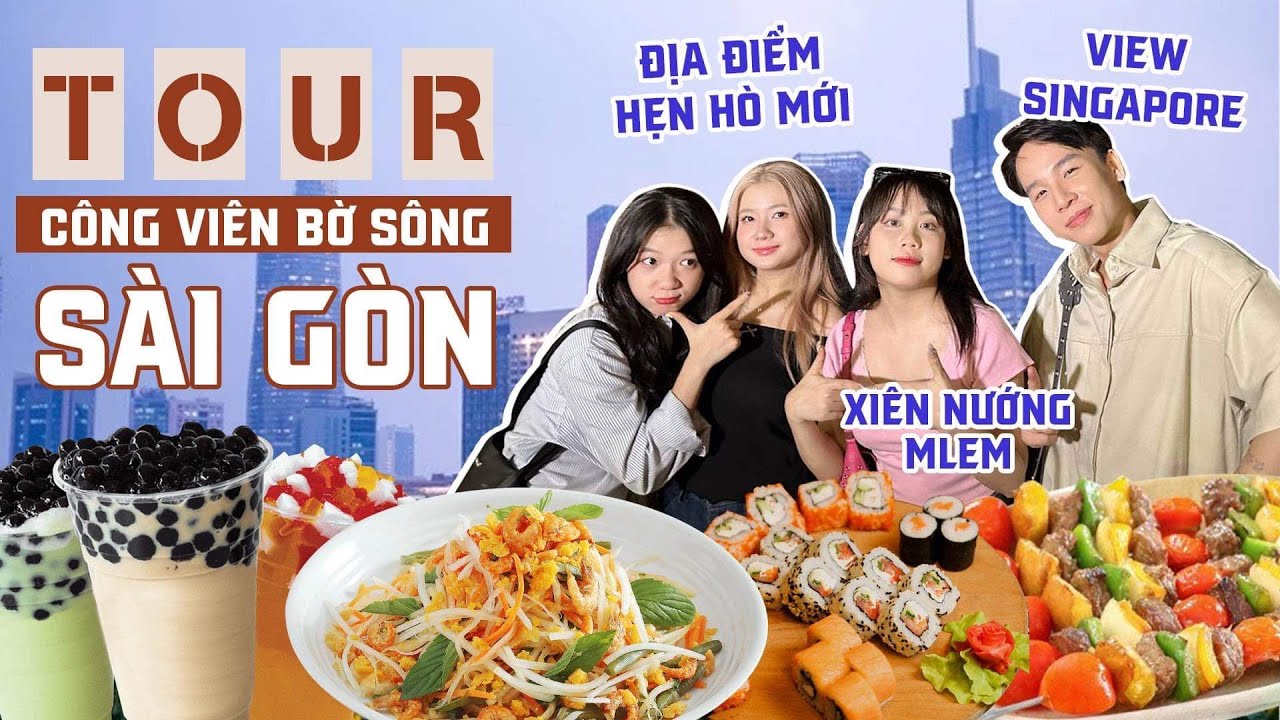 Phá đảo CÔNG VIÊN BỜ SÔNG SÀI GÒN : check in view HOT rần rần, khu ẩm thực mlem chải nước miếng 🤤🤤
