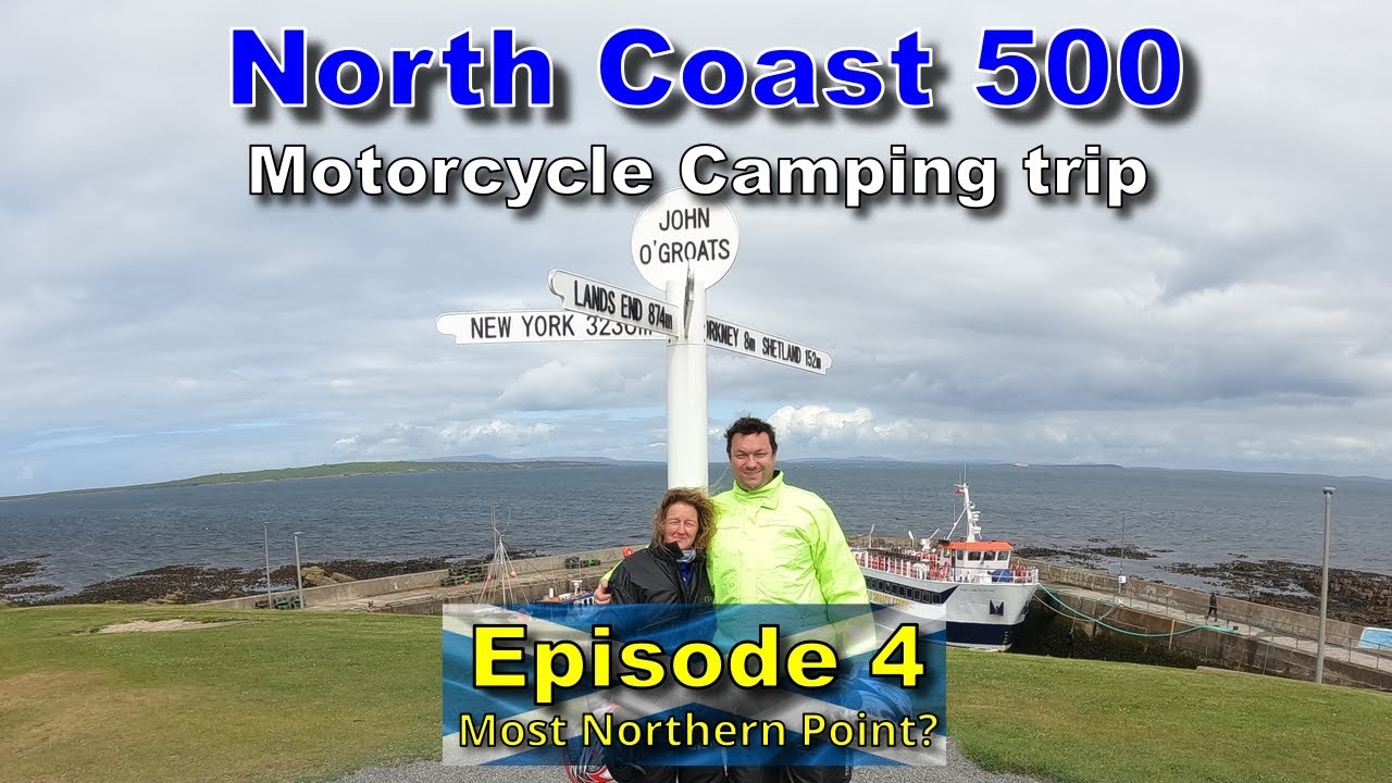 S01E05 Motorcycle Ride & Camp Scotland's NC500 - John O'Groats, Dunnet Head Ep4