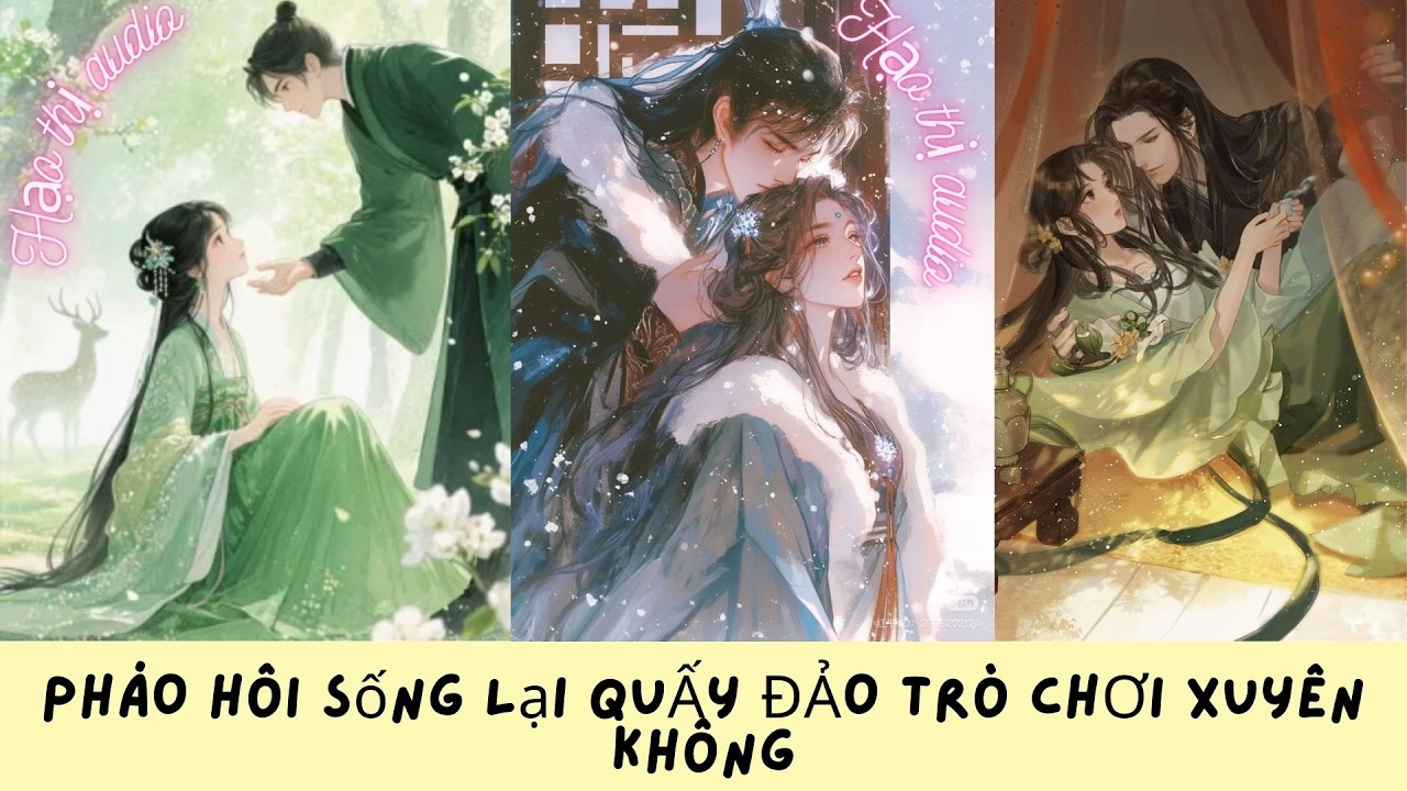 FULL | Pháo Hôi Sống Lại Quấy Đảo Trò Chơi Xuyên Không | Hạo Thị Audio
