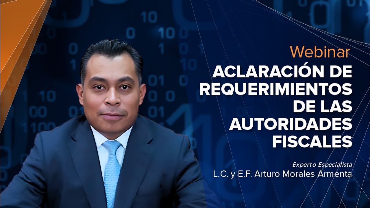 Webinar “Aclaración de Requerimientos de las Autoridades Fiscales”
