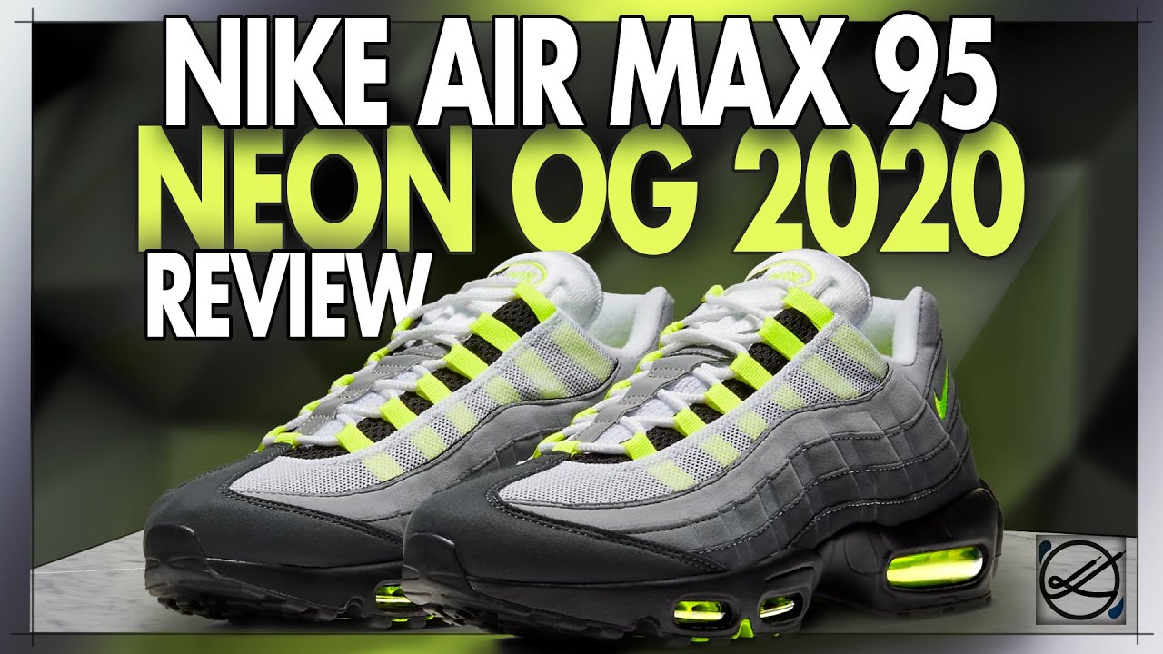Nike Air Max 95 Neon OG 2020 Review + Comparison + On Feet!!