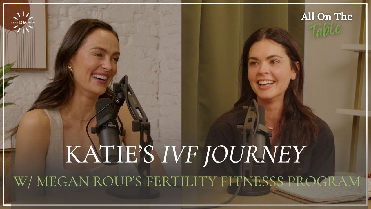 Katie’s IVF Journey and Megan Roup’s Fertility Fitness Program