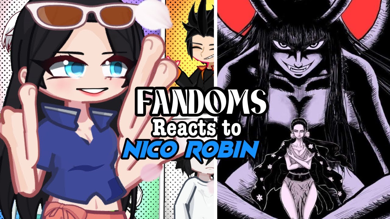 Fandoms reacts to Each Other || Nico Robin  || 4/? || One Piece || Complete ||