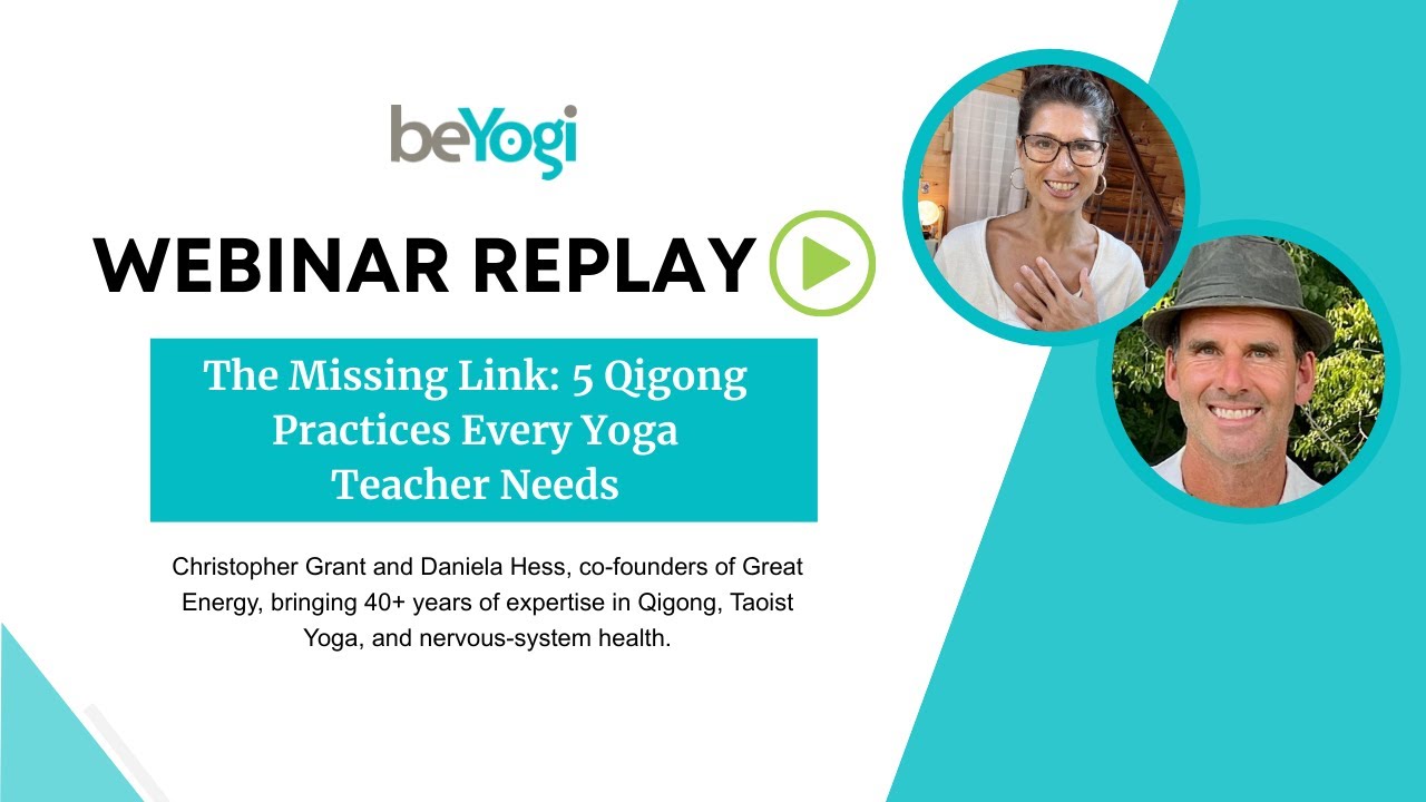 The Missing Link: 5 Qigong Practices Every Yoga Teacher Needs
