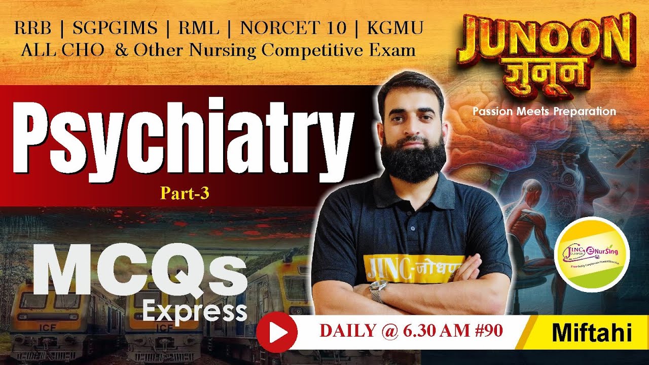 Psychiatry RRB | SGPGIMS | RML | NORCET 10 | KGMU | ALL CHO & Nursing Exam MCQs Express #90 -Miftahi