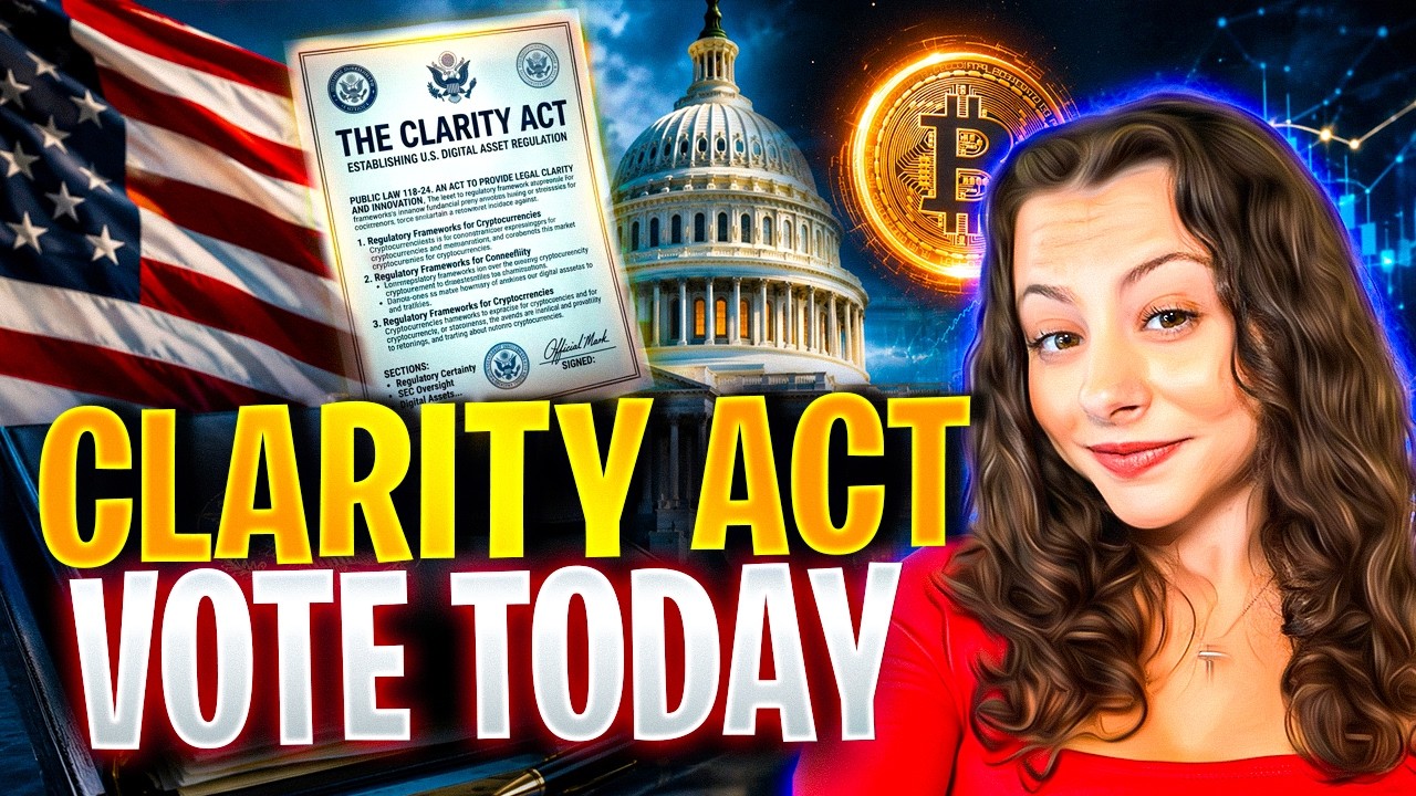 CLARITY Act Vote LIVE Today: Game Changer for Bitcoin & Crypto Regulation