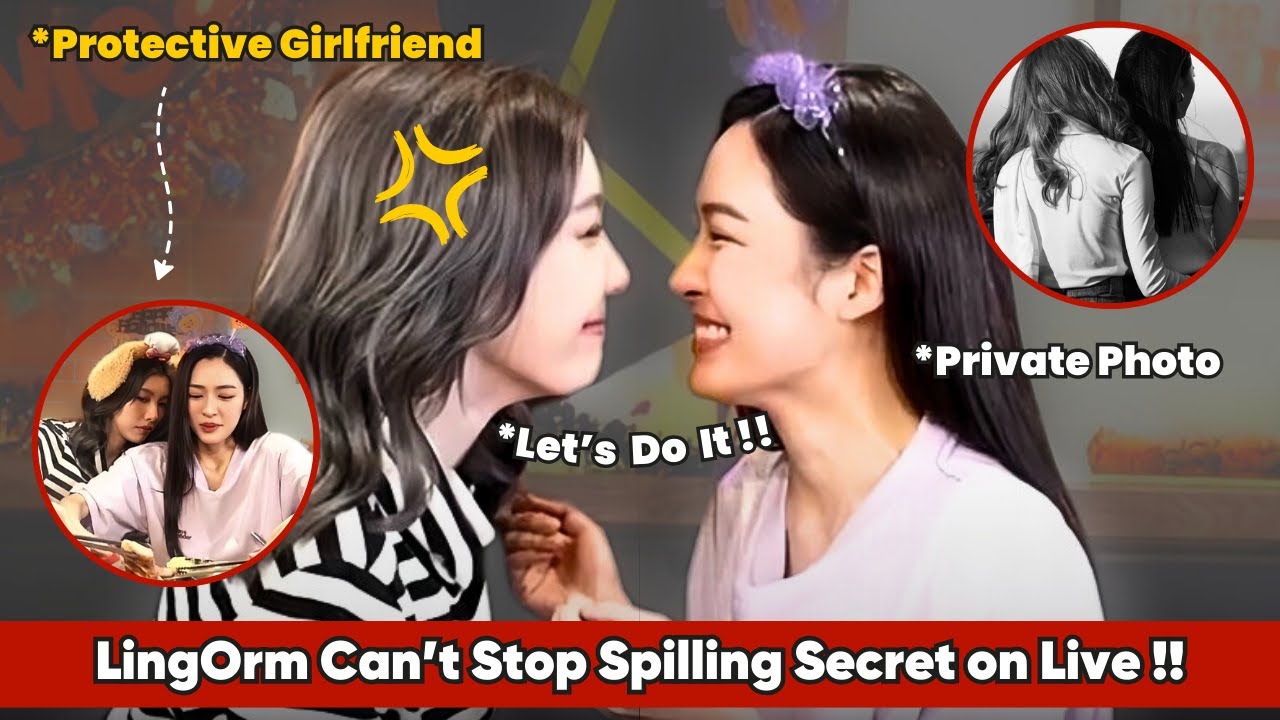 LingOrm Can't Stop Spilling Their Secret While Flirting On Live !!