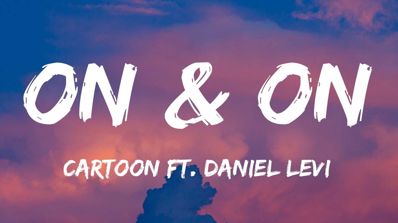 Cartoon - On & On (Lyrics) ft. Daniel Levi | Dua Lipa, James Arthur,...(Mix Lyrics)