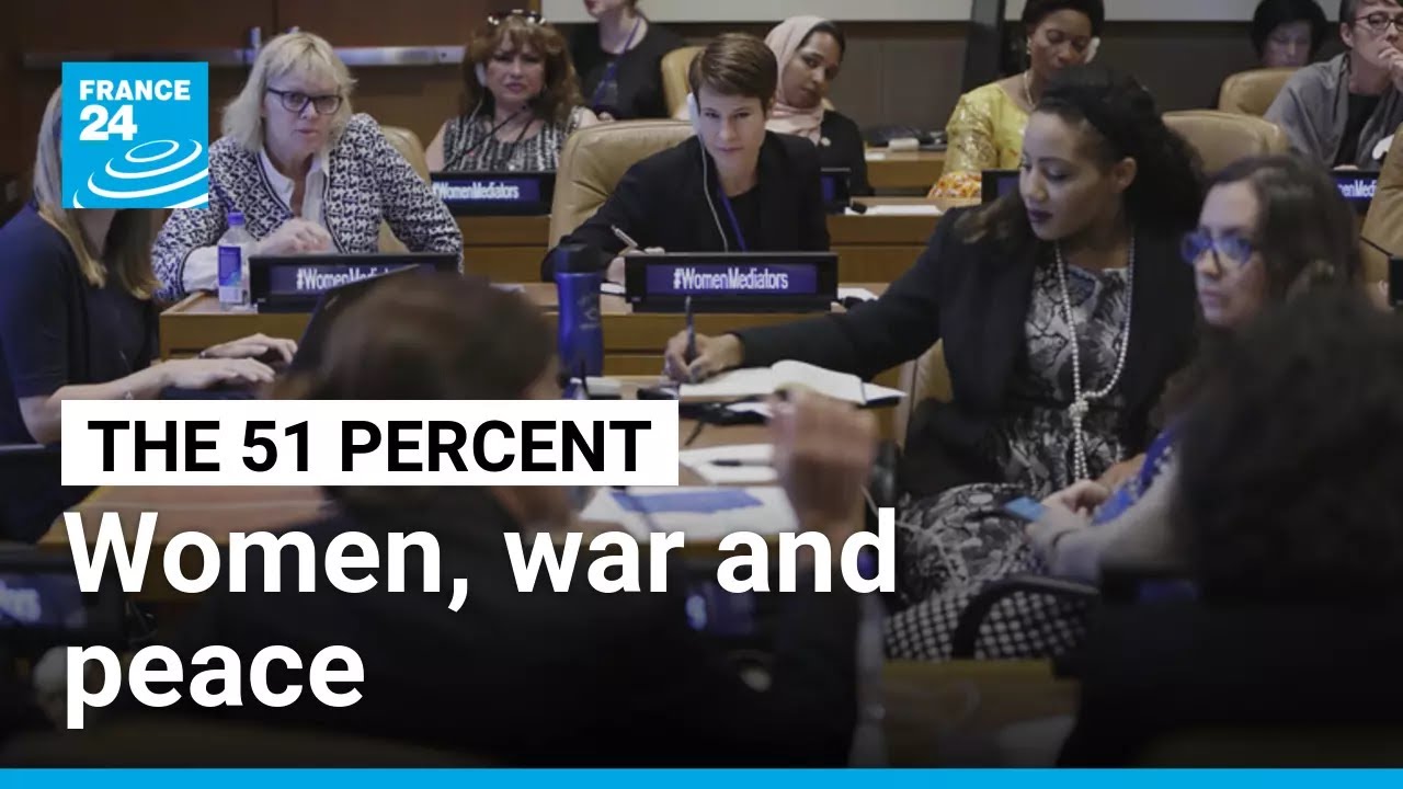 Women, war and peace &bull; FRANCE 24 English