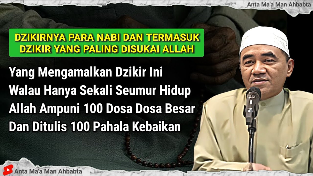 INILAH DZIKIR YANG PALING DISUKAI ALLAH DAN DISEBUT DZIKIRNYA PARA NABI - ABAH GURU BAKHIET TERBARU