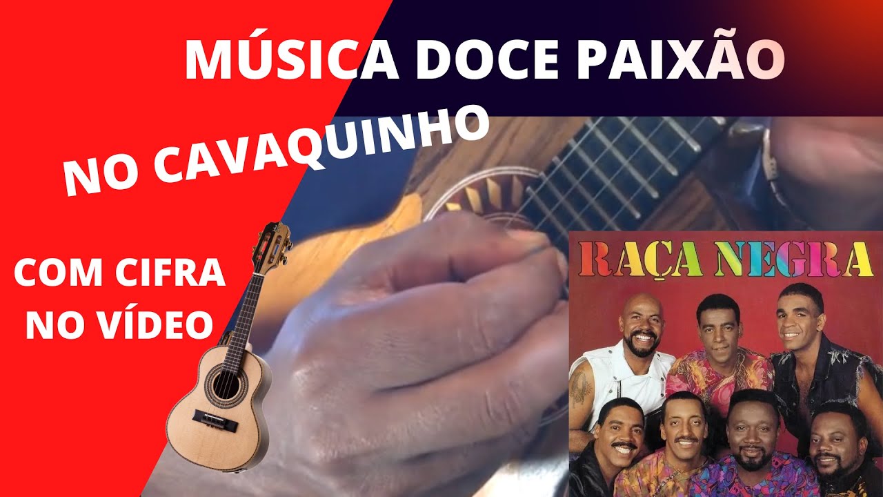 AULA PRÁTICA DE CAVACO. APRENDA A MÚSICA DOCE PAIXÃO DA BANDA RAÇA NEGRA. PASSO A PASSO E COM CIFRA.