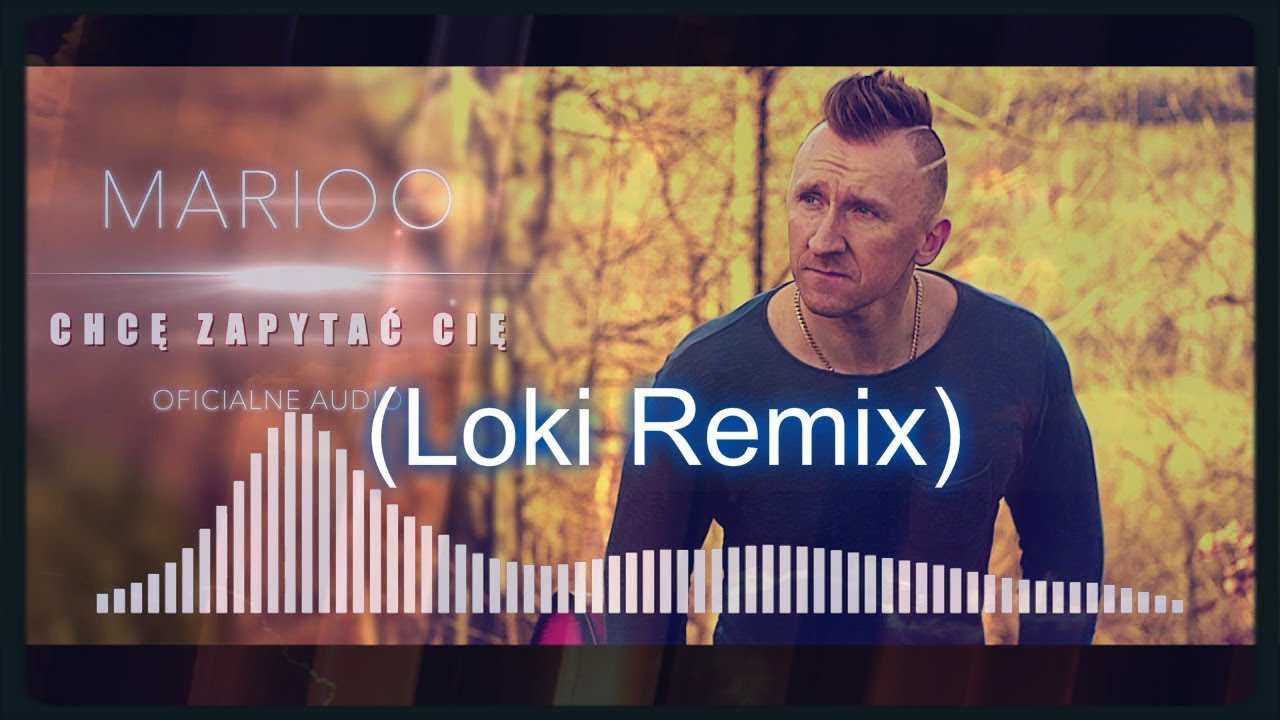 Marioo - Chce Zapytać Cie (Loki Remix) 2019