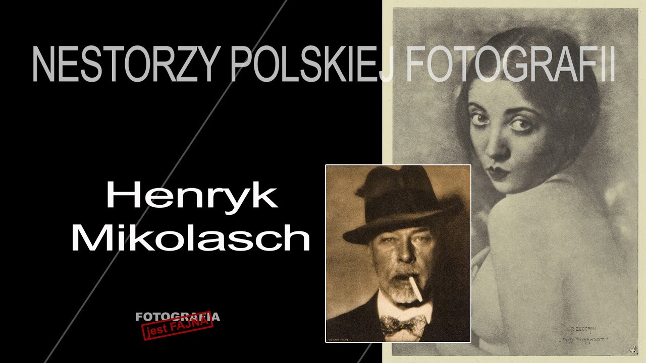 🚩 Henryk Mikolash - nestorzy Polskiej Fotografii -  Fotografia jest Fajna