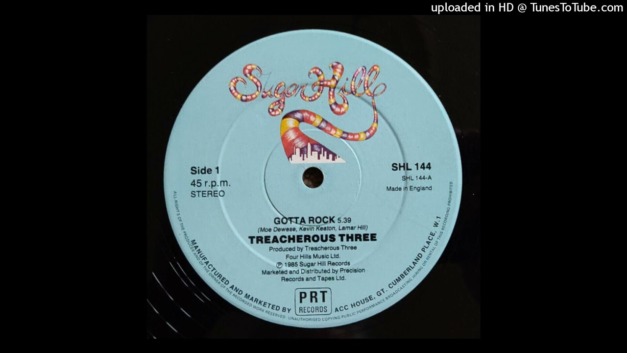A. Treacherous Three – Gotta Rock