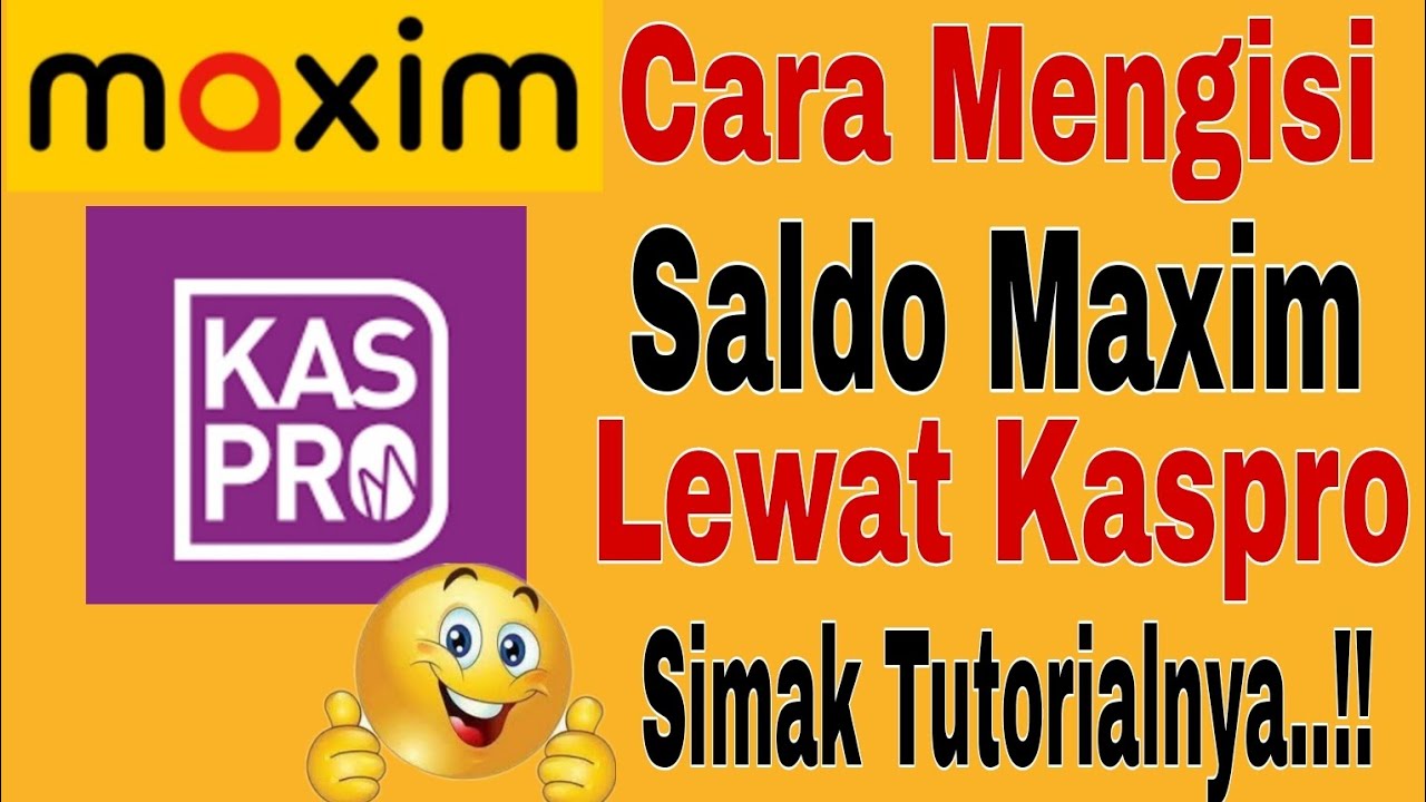 Cara Mengisi Saldo Maxim Lewat Kaspro..!! Tutorial Top Up Saldo Maxim Lewat Kaspro~Maxim Ojek Online