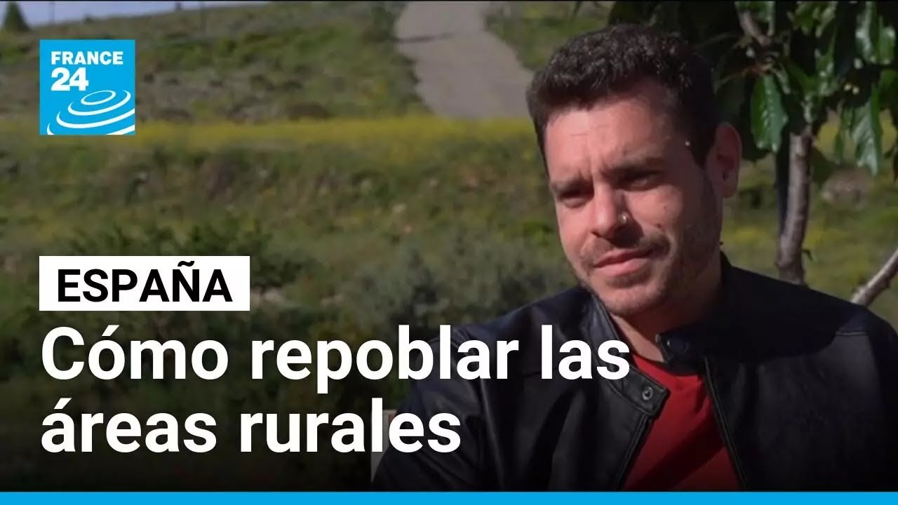 &iquest;Se puede combatir la urbanizaci&oacute;n?: Espa&ntilde;a busca repoblar las &aacute;reas rurales &bull; FRANCE 24