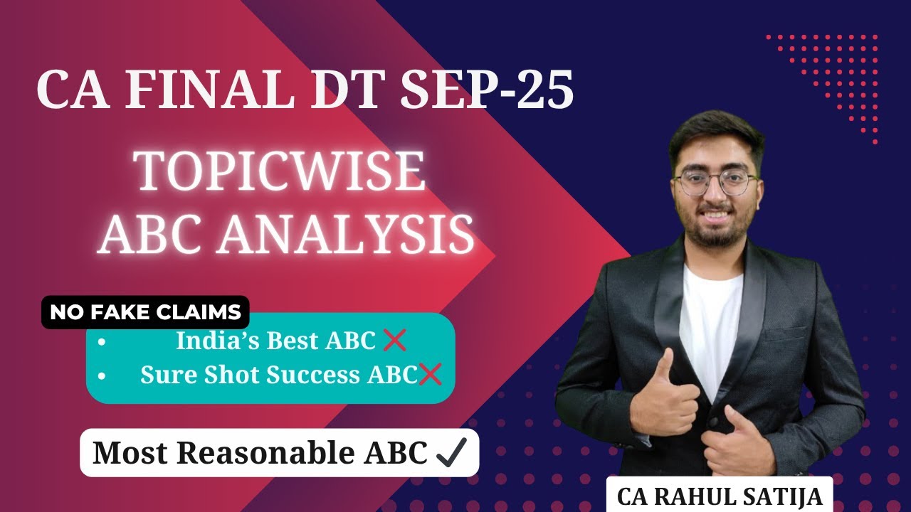 Topic wise ABC Analysis for Sep-25 | CA Final DT Sep-25 | By CA Rahul Satija