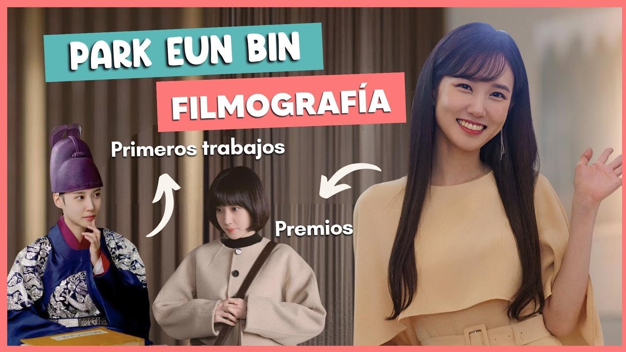 PARK EUN BIN | Todos sus dramas y películas | Filmografía