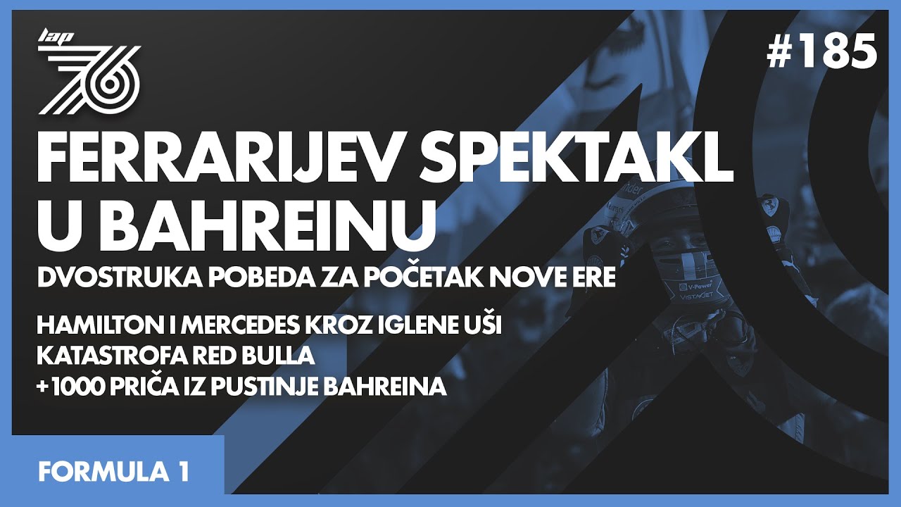 LAP 76 No.185 | F1: Ferrarijev spektakl u Bahreinu | Dvostruka pobeda za početak nove ere