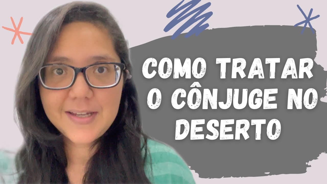 COMO TRATAR O CÔNJUGE NO DESERTO