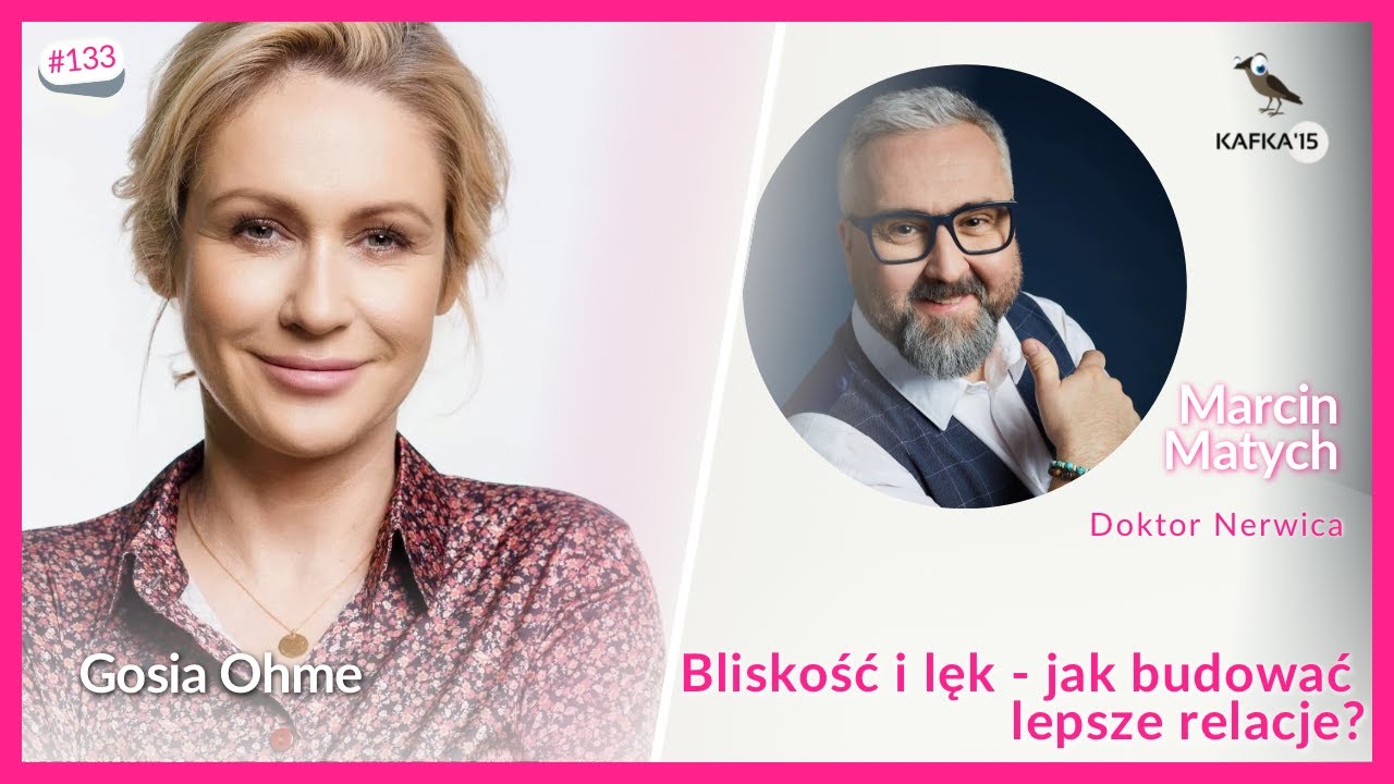 Toksyczne relacje — jak się uwolnić? - Marcin Matych Gosia Ohme | Kafka’15 odc. 133