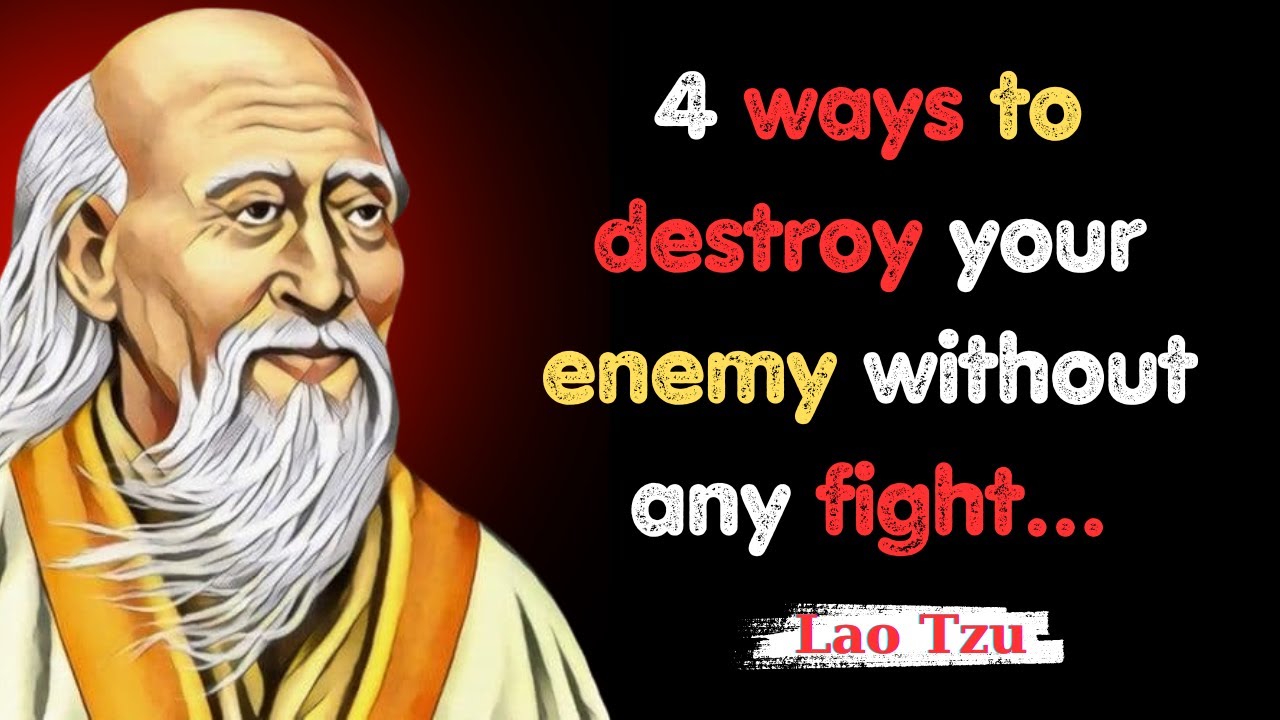 Lao Tzu Quotes, Sayings & Wisdom Words for inspiration | 4 Ways To Defeat Your Enemy Without A Fight