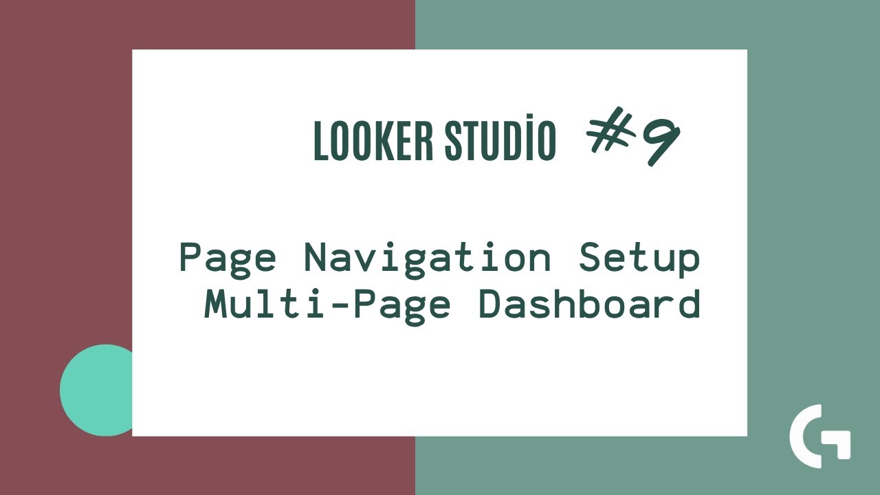 Учебник Looker Studio 2025 №9 — Объяснение настройки многостраничной панели мониторинга