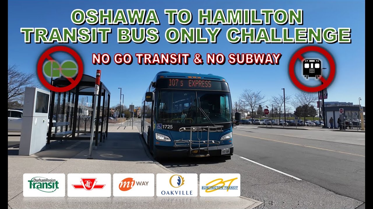 Oshawa to Hamilton Transit Bus Only Journey Challenge (No GO Transit & No Subway!)