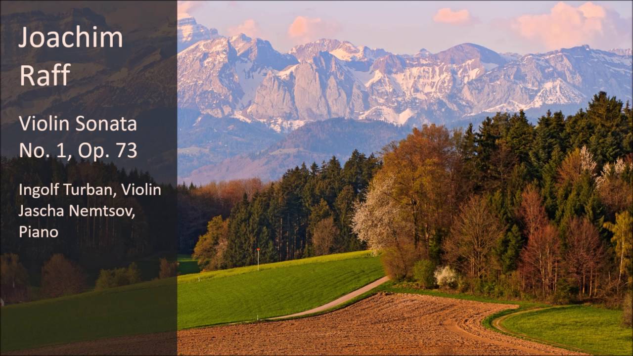 Joachim Raff - Violin Sonata No. 1, Op. 73