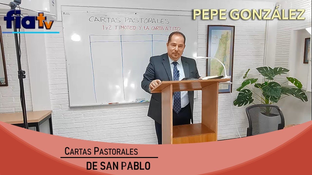 Cartas Pastorales de San Pablo - Clase de Biblia por Pepe González
