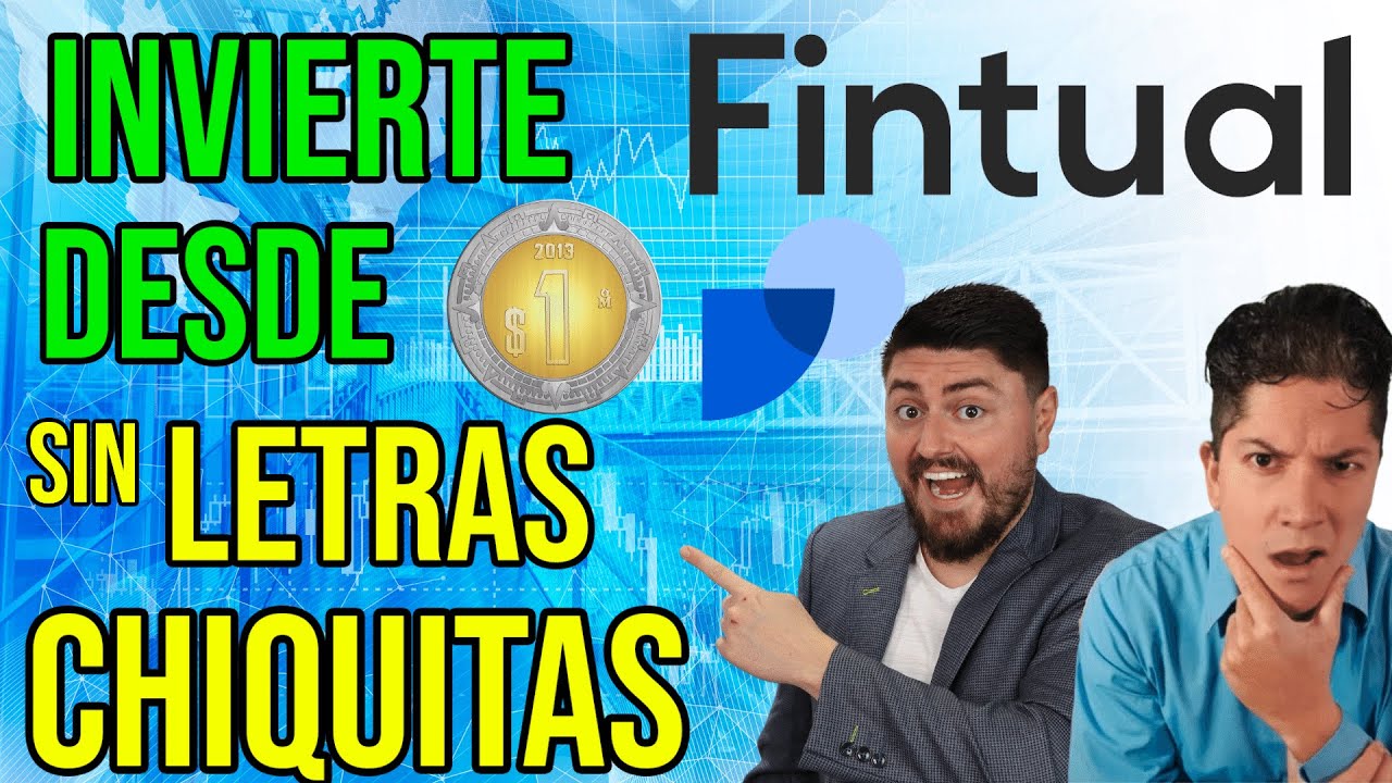 FINTUAL: Invierte DESDE $1 PESO y SIN LETRAS CHIQUITAS #142