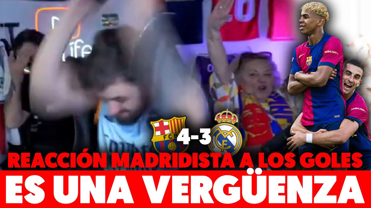 🤬EXPLOTO REACCIONANDO como HINCHA MADRIDISTA a los GOLES del BARÇA 4-3 REAL MADRID... VERGONZOSO