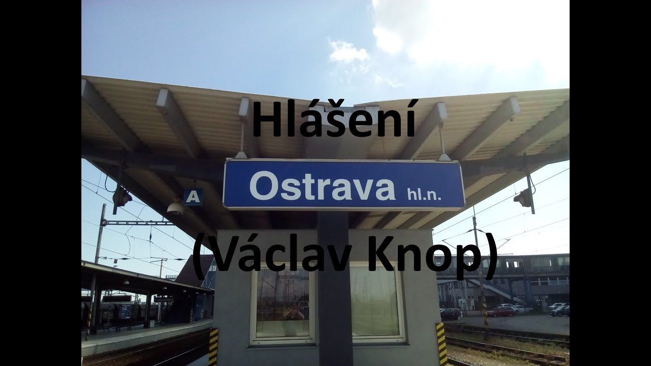 Hlášení (Václav Knop) Ostrava hl.n.